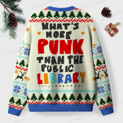 Pagewings What’s More Punk Than The Public Library Unisex Ugly Knit Sweatshirt