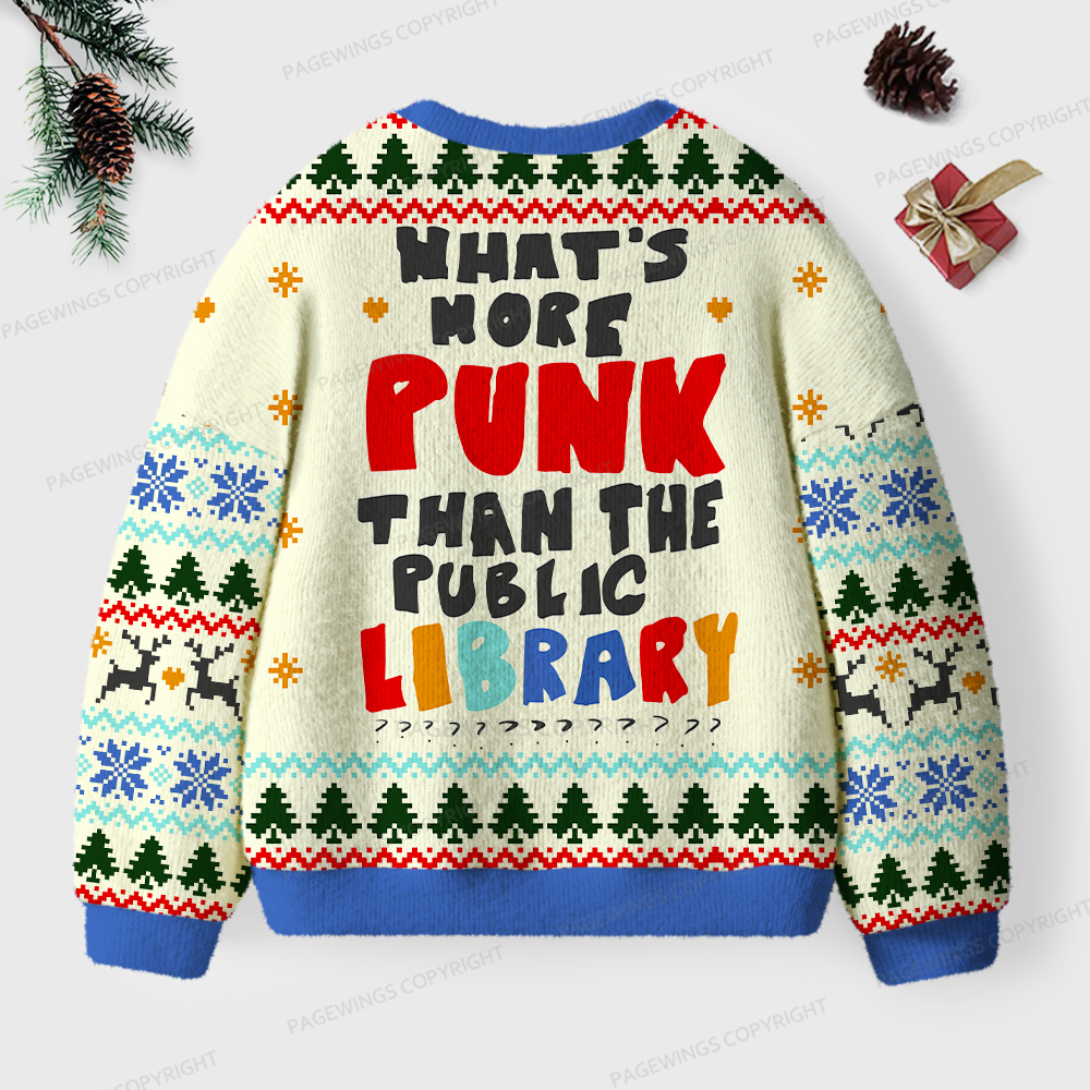 Pagewings What’s More Punk Than The Public Library Unisex Ugly Knit Sweatshirt