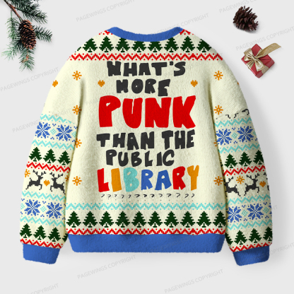 Pagewings What’s More Punk Than The Public Library Unisex Ugly Knit Sweatshirt