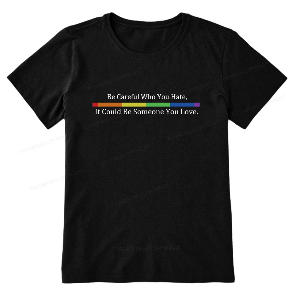 Pagewings Beware Who You Hate—May Be A Loved One Unisex Classic T-shirt