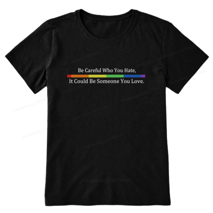 Pagewings Beware Who You Hate—May Be A Loved One Unisex Classic T-shirt