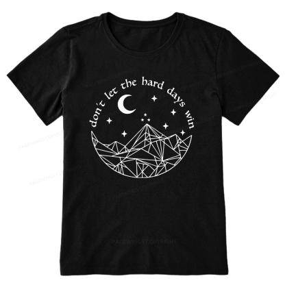Pagewings Don’t Let the Hard Days Win Unisex Classic T-shirt