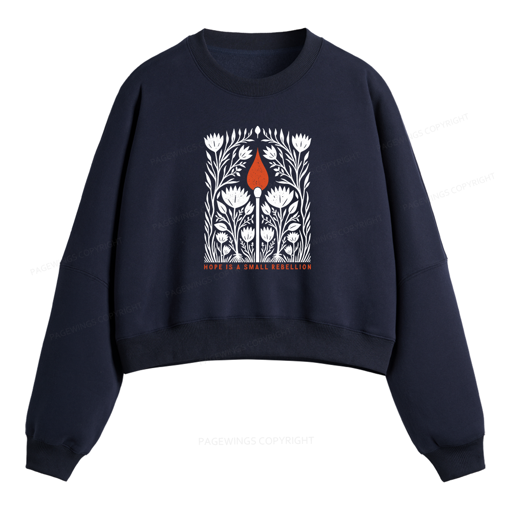 Pagewings Hope Is A Small Rebellion Fleece Crop Sweatshirt