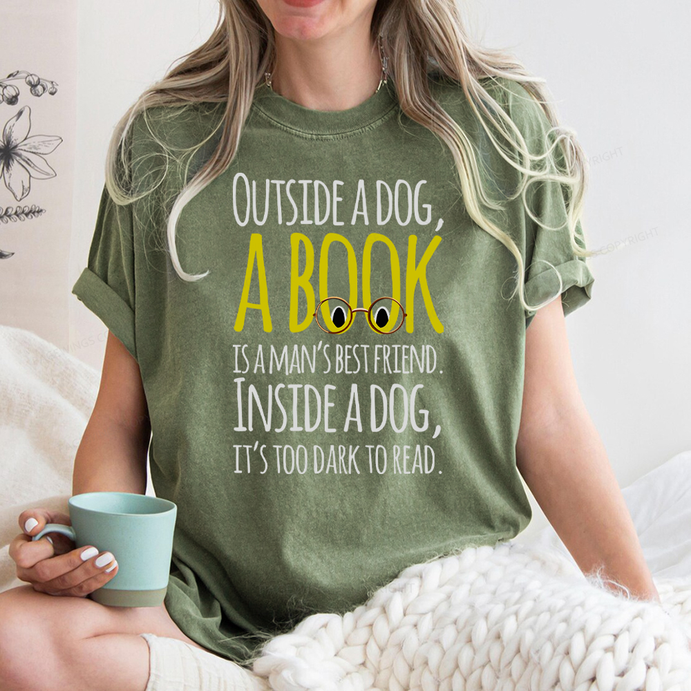 Pagewings Outside a dog a book is a mans best friend Funny Unisex Washed T-shirt