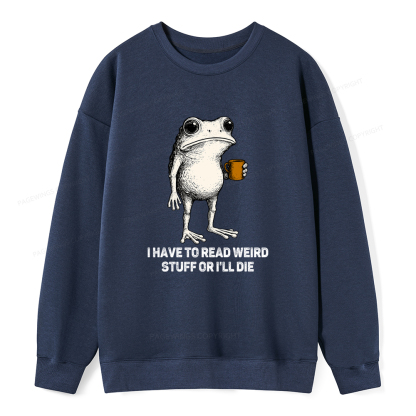 Pagewings I Have To Read Weird Stuff Or I'll Die Unisex Classic Sweatshirt