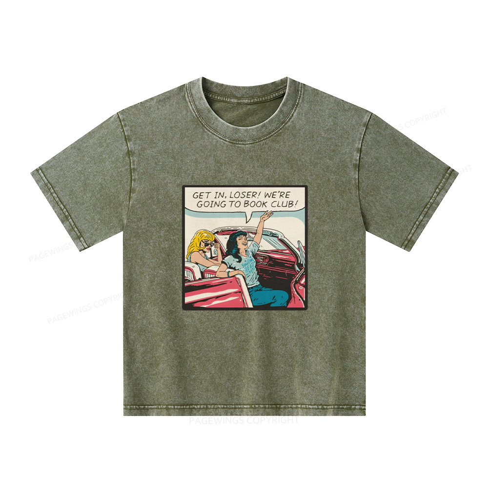 Pagewings Get in Loser We're Going to Book Club Unisex Kids Washed T-shirt