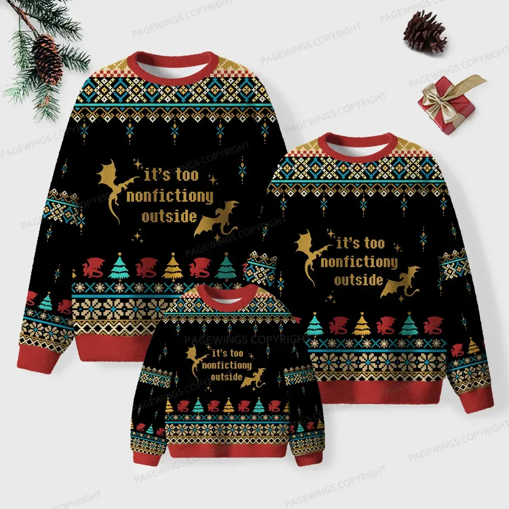 Pagewings It's Too Nonfictiony Outside Unisex Ugly Knit Sweatshirt