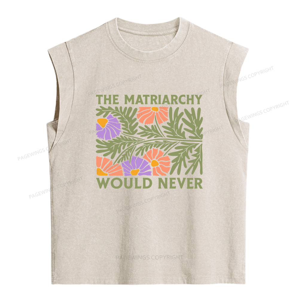 Pagewings The Matriarchy Would Never  Women's Washed Tank Top