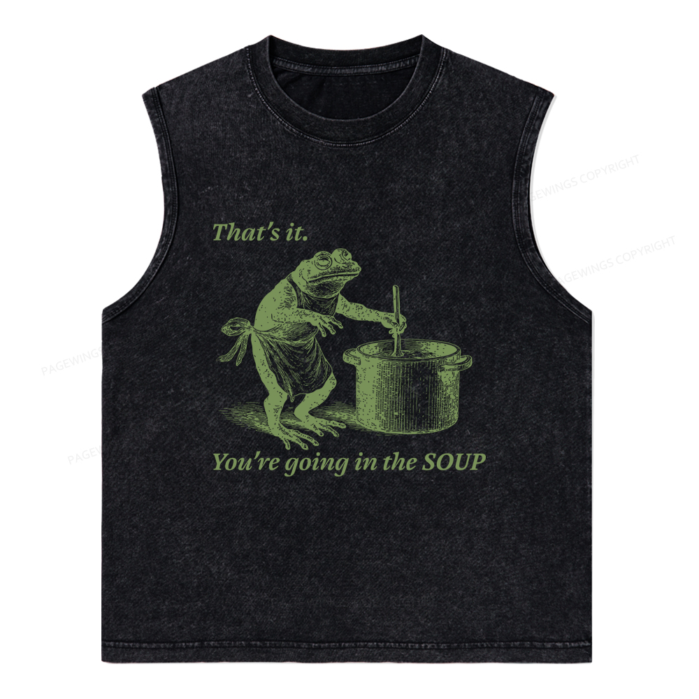 Pagewings That's It You're Going in the Soup Unisex Washed Tank Top