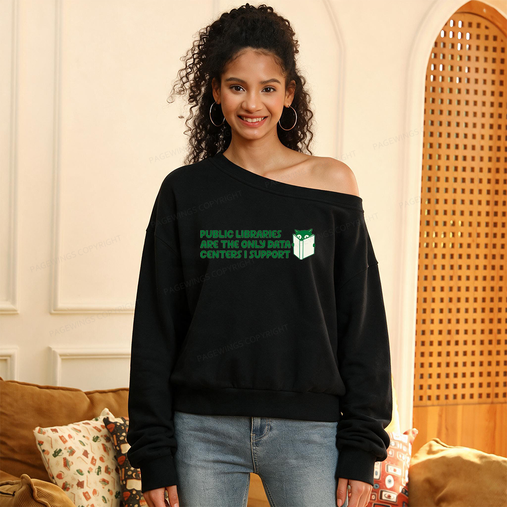 Pagewings Support Public Libraries Not Data Centers Women Off Shoulder Sweatshirt