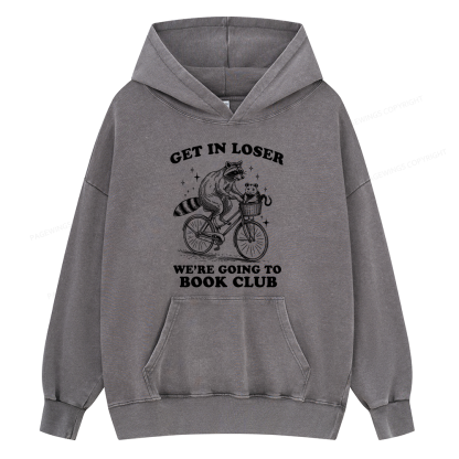 Pagewings Get In Loser We’re Going To Book Club Unisex Washed Hoodie