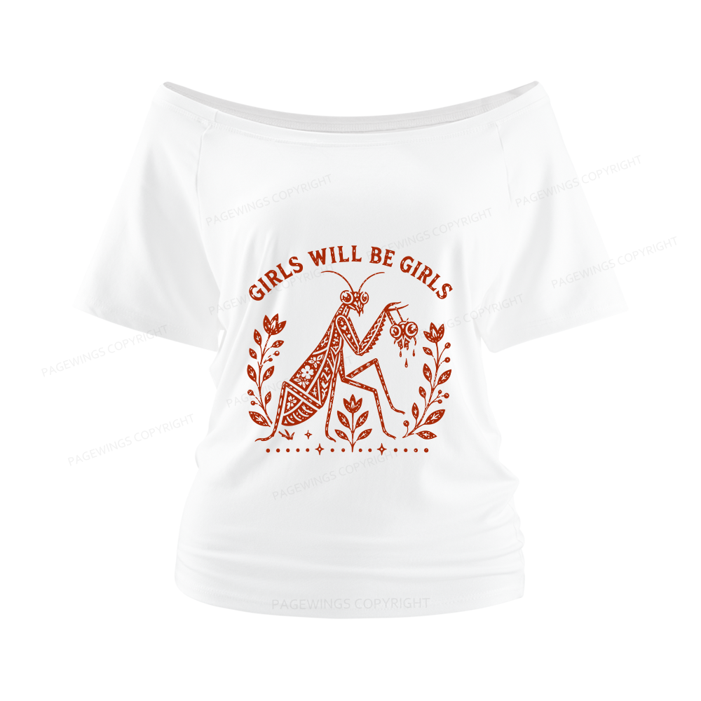 Pagewing Girls Will Be Girls Women Off Shoulder T-shirts
