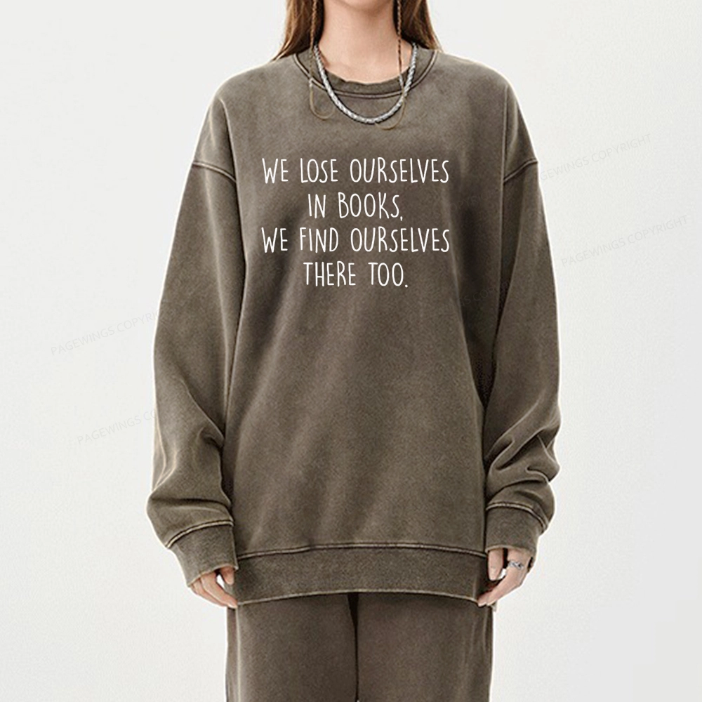 Pagewings Lose Ourselves In Books Unisex Washed Sweatshirt