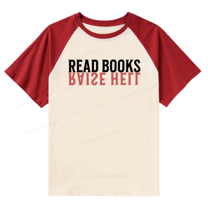 Pagewings Raise Hell Read Books Raglan T-shirt