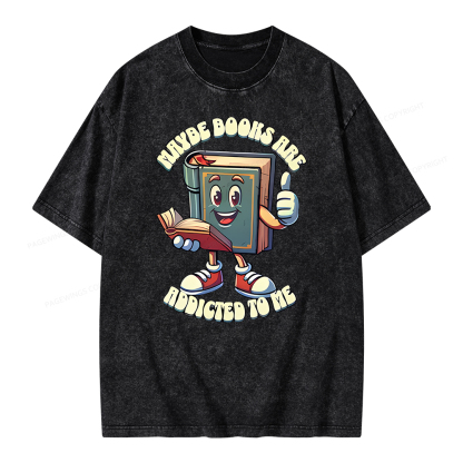Pagewings Maybe Books Are Addicted To Me Unisex Washed T-shirt