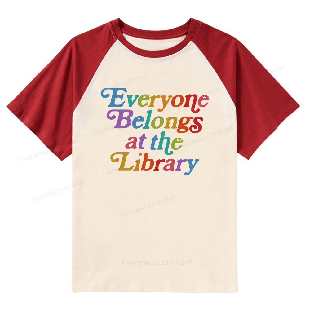 Pagewings Everyone belongs at the library Raglan T-shirt