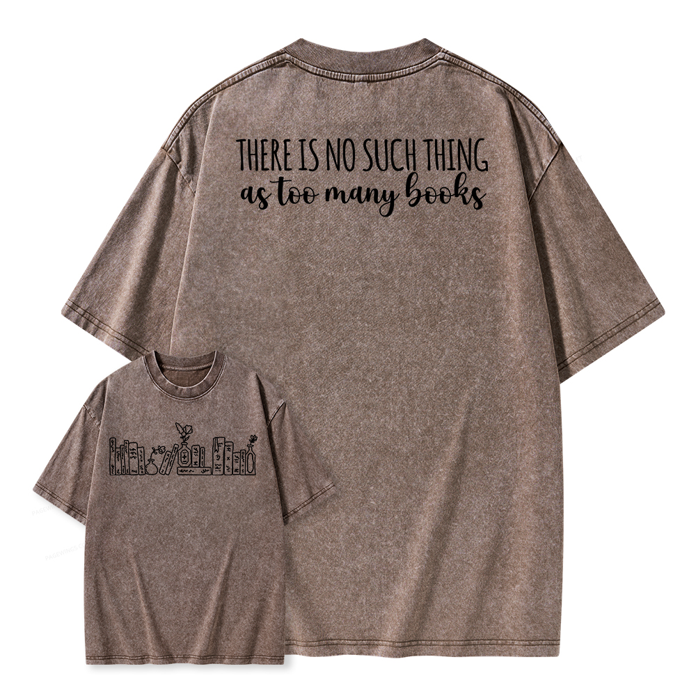 Pagewings There Is No Such Thing As Too Many Books Unisex Washed T-shirt