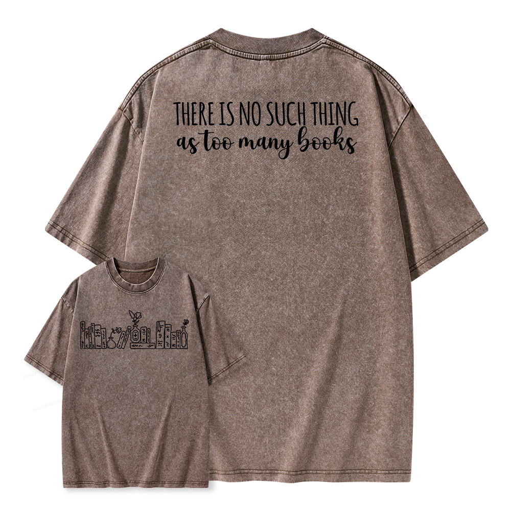 Pagewings There Is No Such Thing As Too Many Books Unisex Washed T-shirt