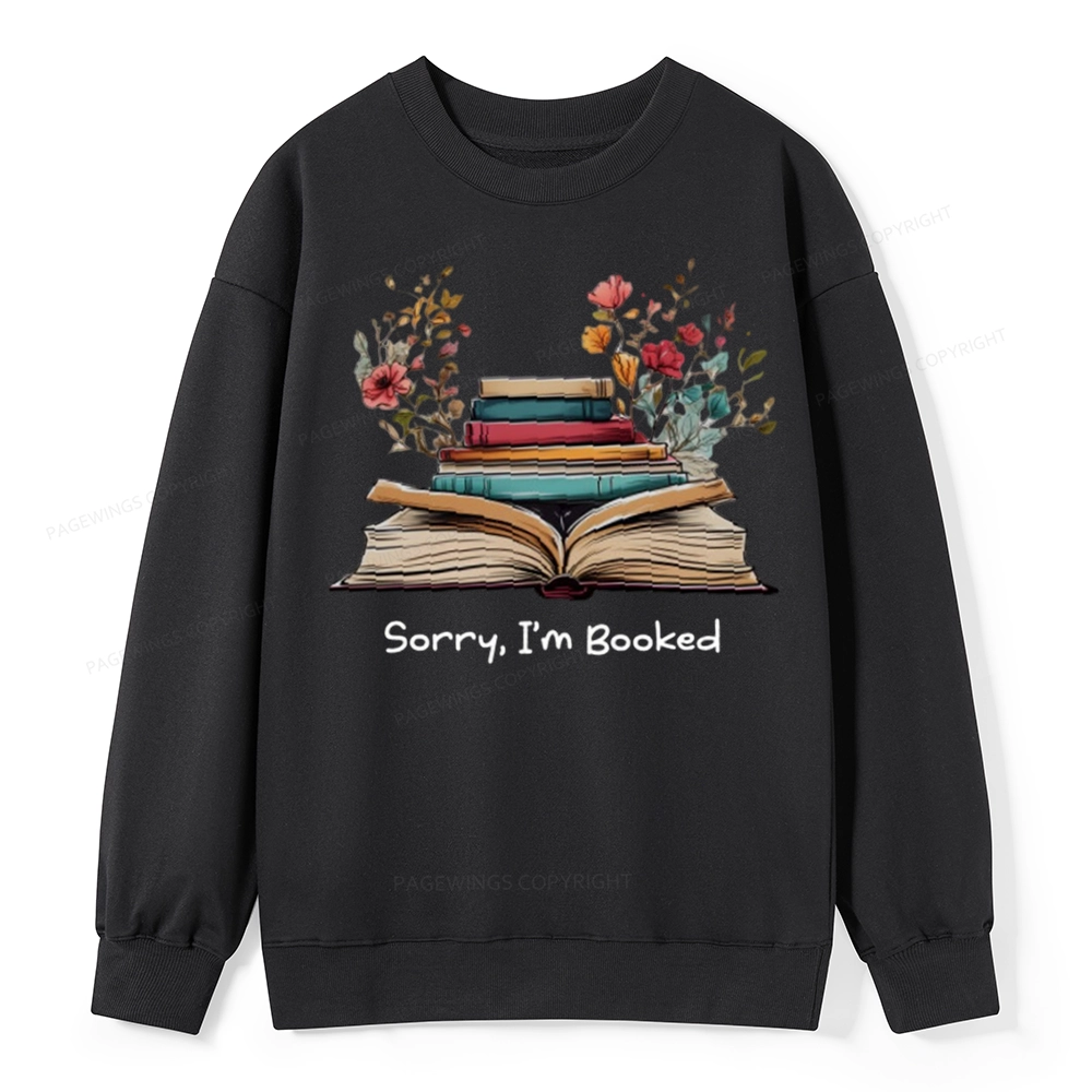 Pagewings Sorry I'm Booked Unisex Classic Sweatshirt
