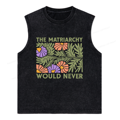 Pagewings The Matriarchy Would Never Unisex Washed Tank Top