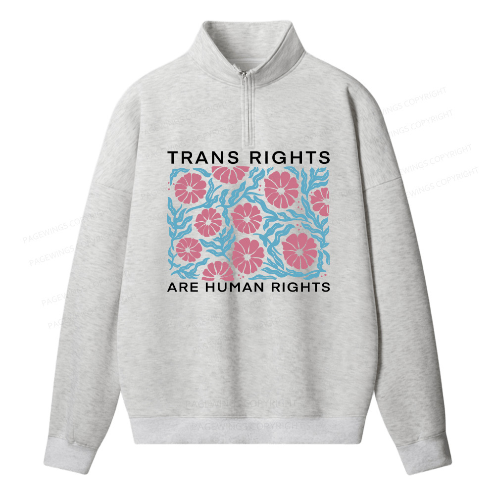 Pagewings Trans Rights Are Human Rights Unisex Half Zip Fleece Sweatshirt 