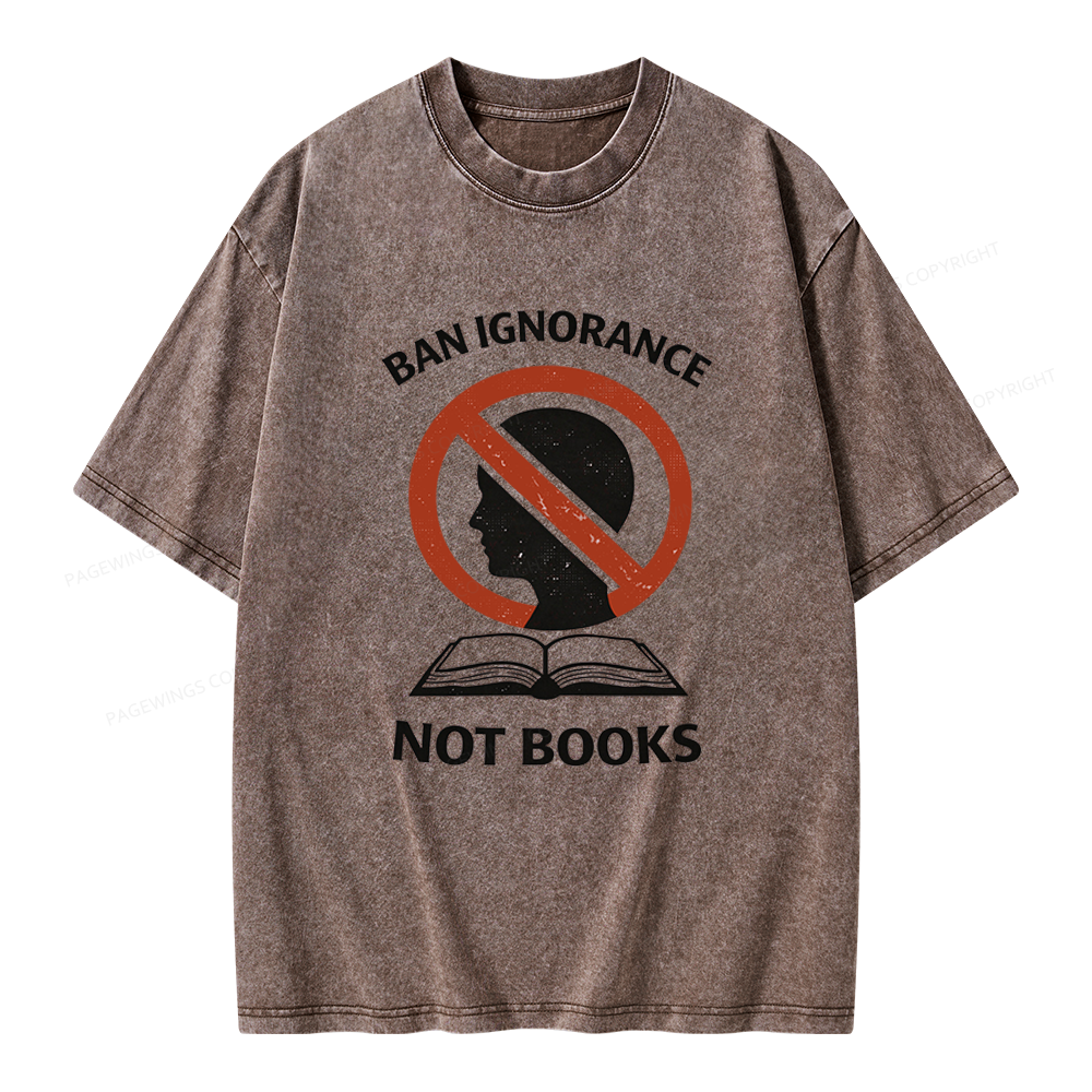 Pagewings Ban Ignorance Not Books Unisex Washed T-shirt
