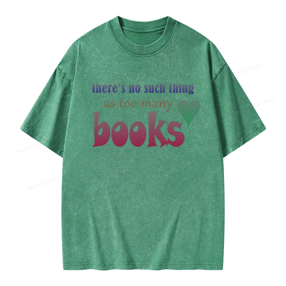 Pagewings There's No Such Thing Too Many As Books Unisex Washed T-shirt