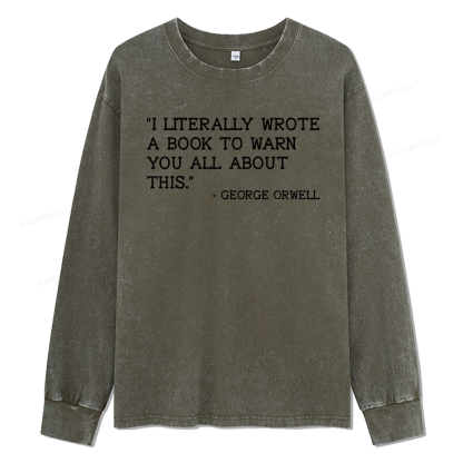 Pagewings I Literally Wrote A Book To Warn Unisex Washed Long Sleeve T-shirt