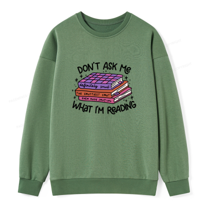 Pagewings Don't Ask Me What I Am Reading Unisex Classic Sweatshirt