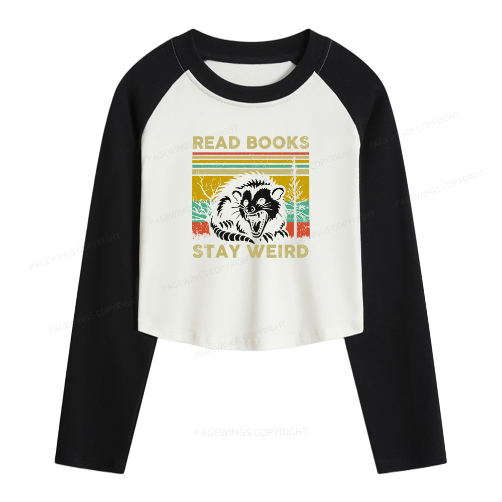 Pagewings Read Books Stay Weird Women Long Sleeve Crop Raglan T-shirt