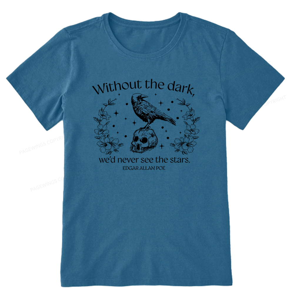 Pagewings Without The Dark We'd Never See The Stars Unisex Classic T-shirt