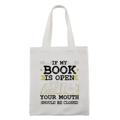 Pagewings If My Book Is Open Your Mouth Should Be Closed Tote Bag