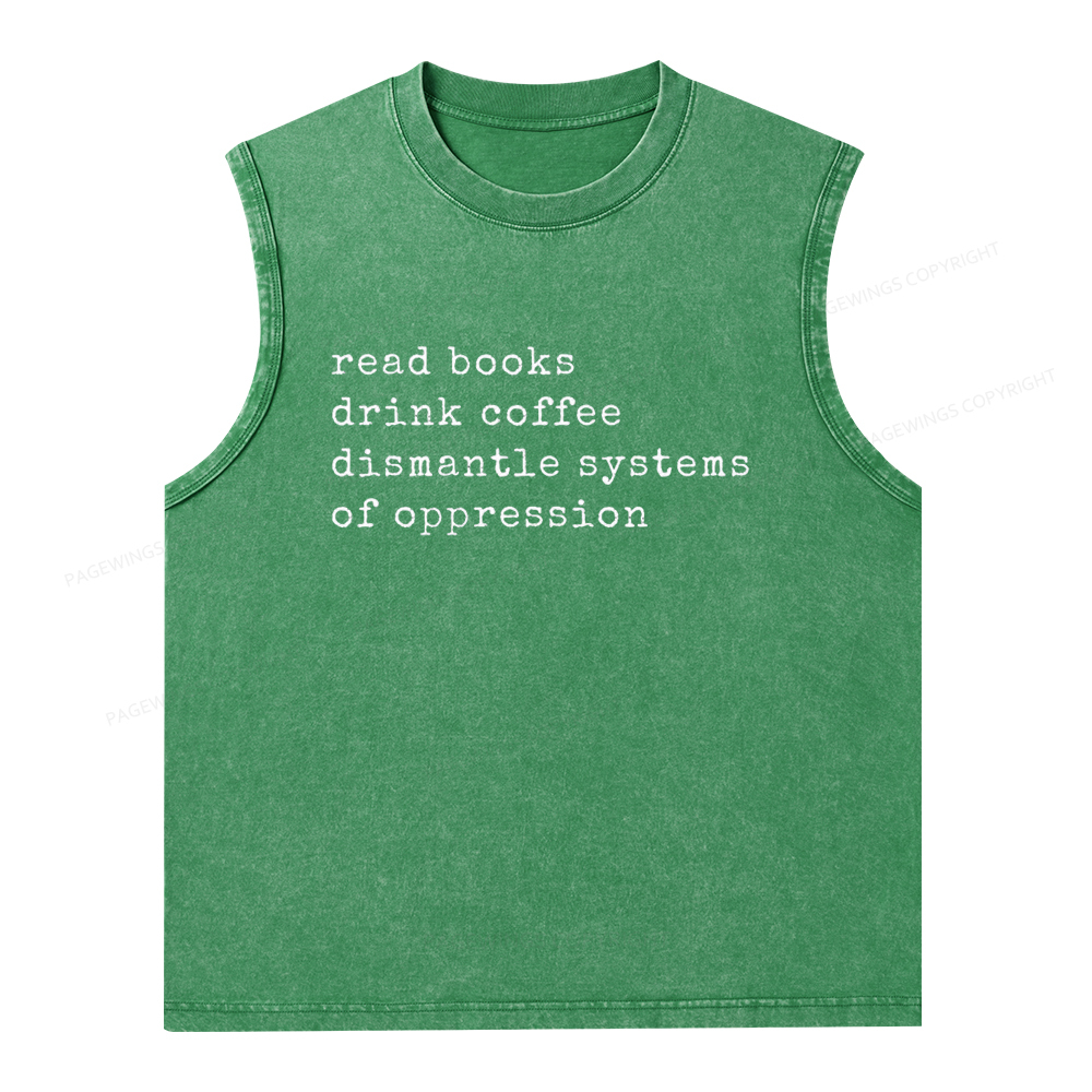 Pagewings Drink Coffee Read Books Dismantle Systems Of Oppression Unisex Washed Tank Top