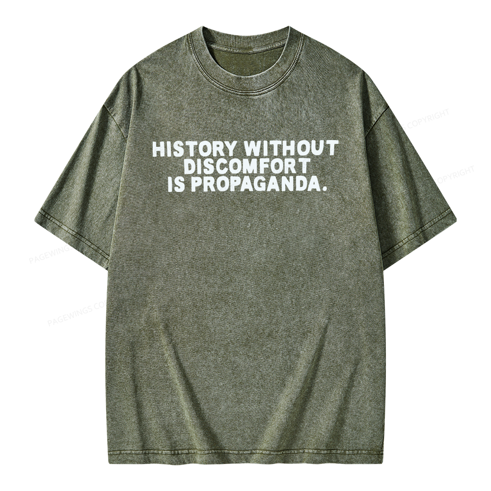 Pagewings History Without Discomfort Is Propaganda Unisex Washed T-shirt