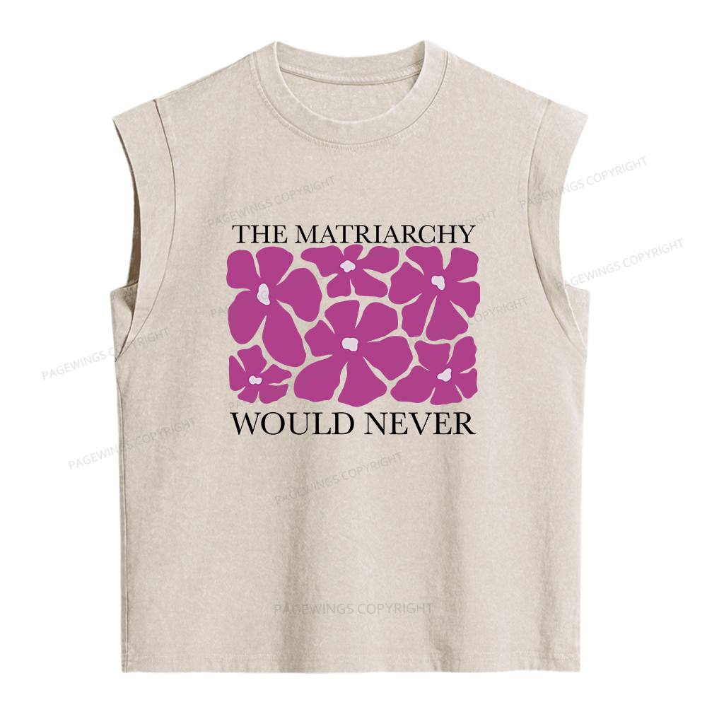 Pagewings The Matriarchy Would Never Women's Washed Tank Top