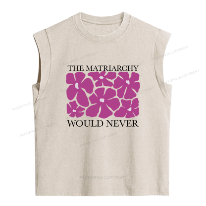 Pagewings The Matriarchy Would Never Women's Washed Tank Top