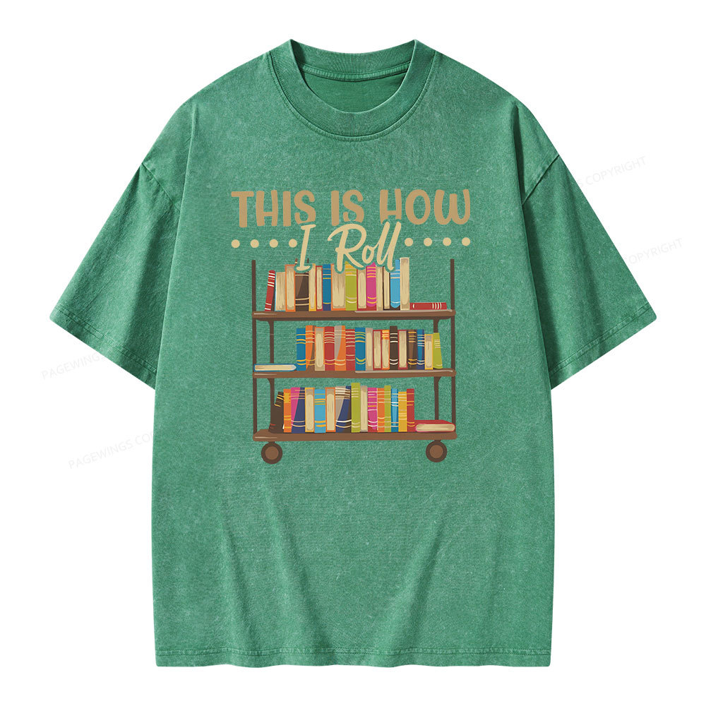 Pagewing This Is How I Roll Unisex Washed T-shirt