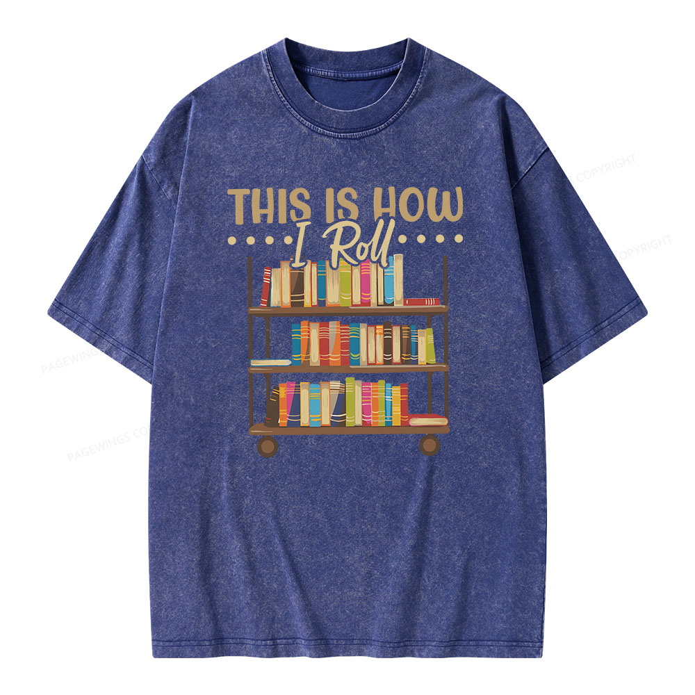 Pagewing This Is How I Roll Unisex Washed T-shirt