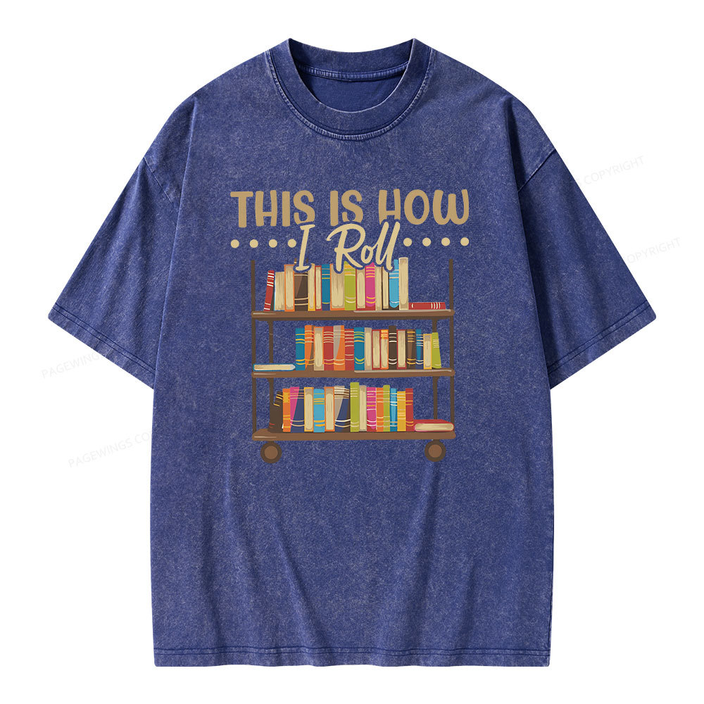 Pagewing This Is How I Roll Unisex Washed T-shirt