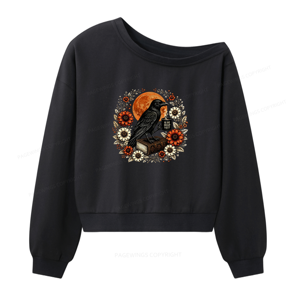 Pagewings Is He Dead Yet Women Off Shoulder Sweatshirt