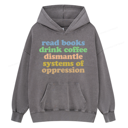 Pagewings Read Books Drink Coffee Dismantle Systems Unisex Washed Hoodie