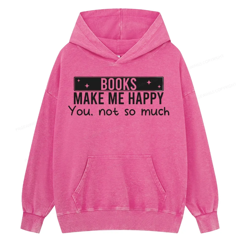 Pagewings Books Make Me Happy You Not So Much Unisex Washed Hoodie