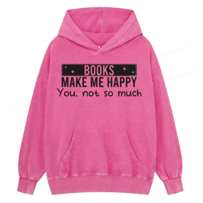 Pagewings Books Make Me Happy You Not So Much Unisex Washed Hoodie
