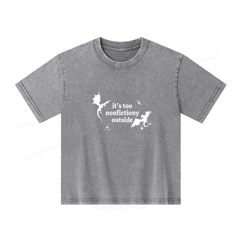 Pagewings It’s Too Nonfictiony Outside Unisex Kids Washed T-shirt