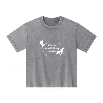 Pagewings It’s Too Nonfictiony Outside Unisex Kids Washed T-shirt