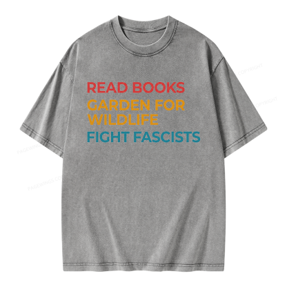 Pagewings Read Books Garden For Wildlife Fight Fascists Unisex Washed T-shirt