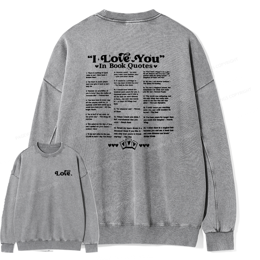 Pagewings I Love You in Book Quotes Unisex Washed Sweatshirt