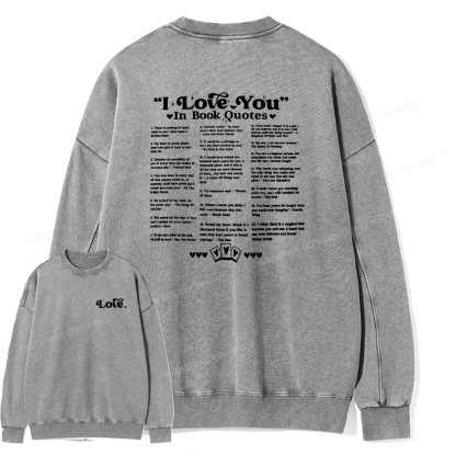 Pagewings I Love You in Book Quotes Unisex Washed Sweatshirt
