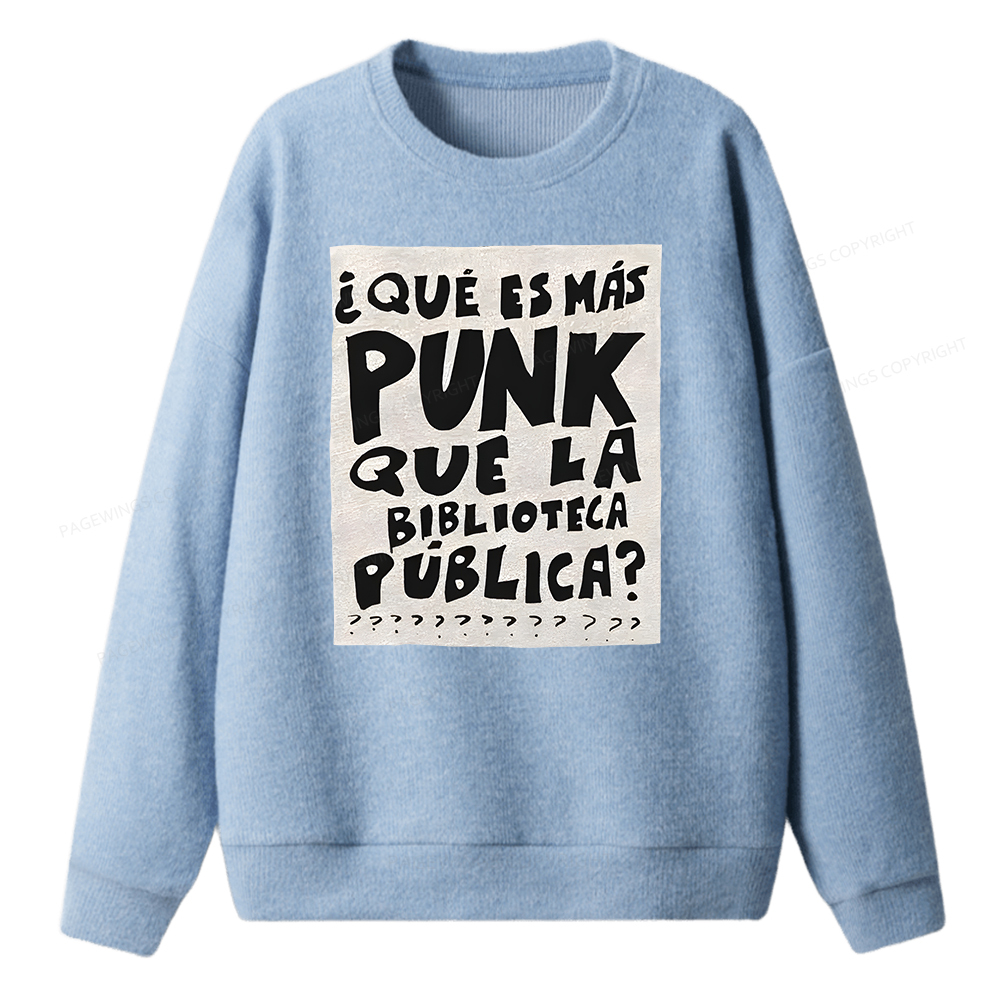 Pagewings What's More Punk Than The Public Library Unisex Knit Sweatshirt