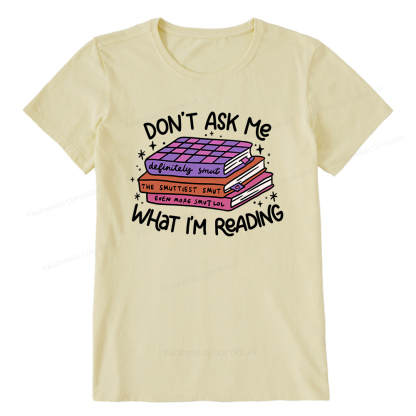 Pagewings Don't Ask Me What I Am Reading Unisex Classic T-shirt